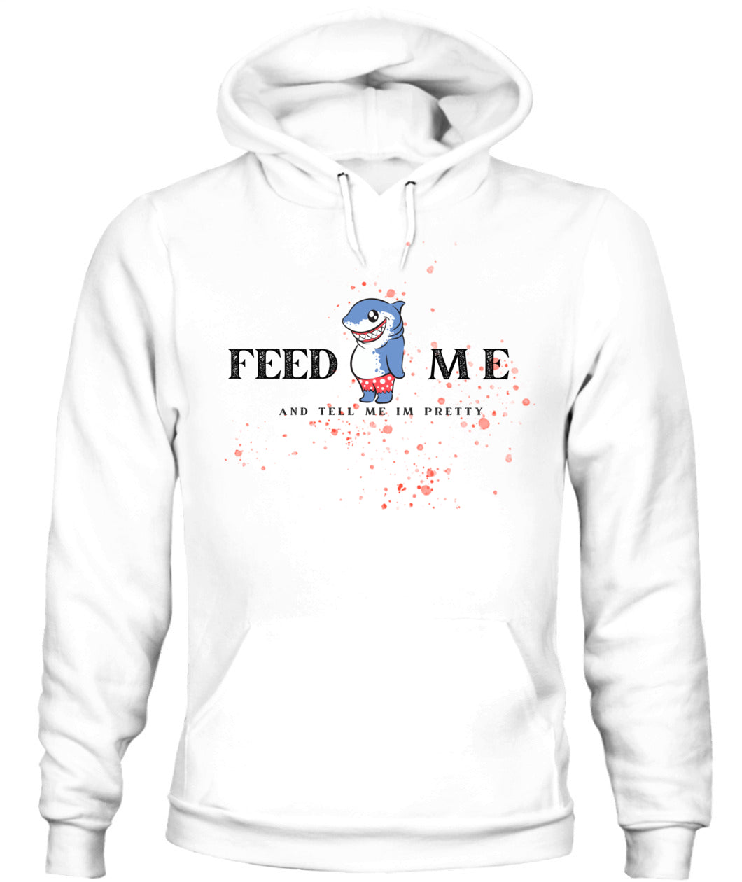 Feed Me and Tell Me I'm Pretty - Light Unisex Hoodie