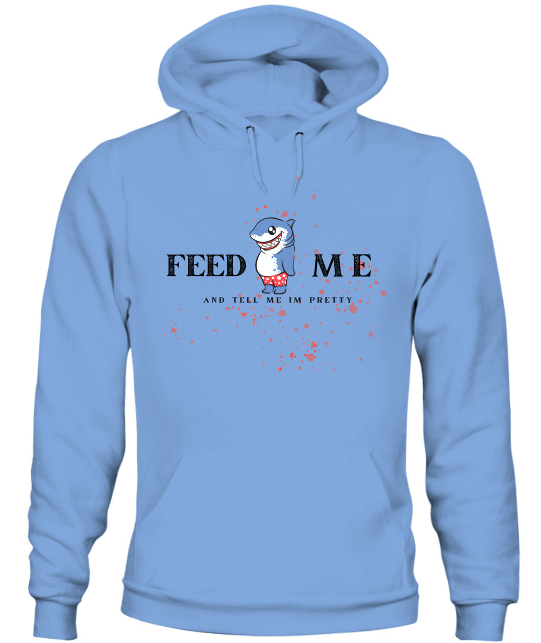 Feed Me and Tell Me I'm Pretty - Light Unisex Hoodie