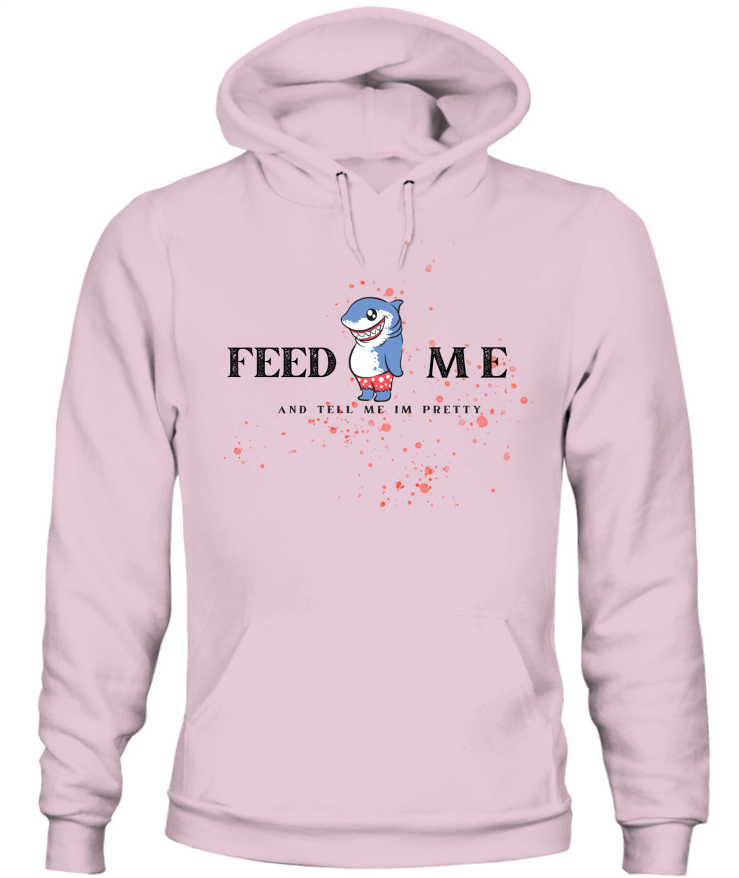 Feed Me and Tell Me I'm Pretty - Light Unisex Hoodie
