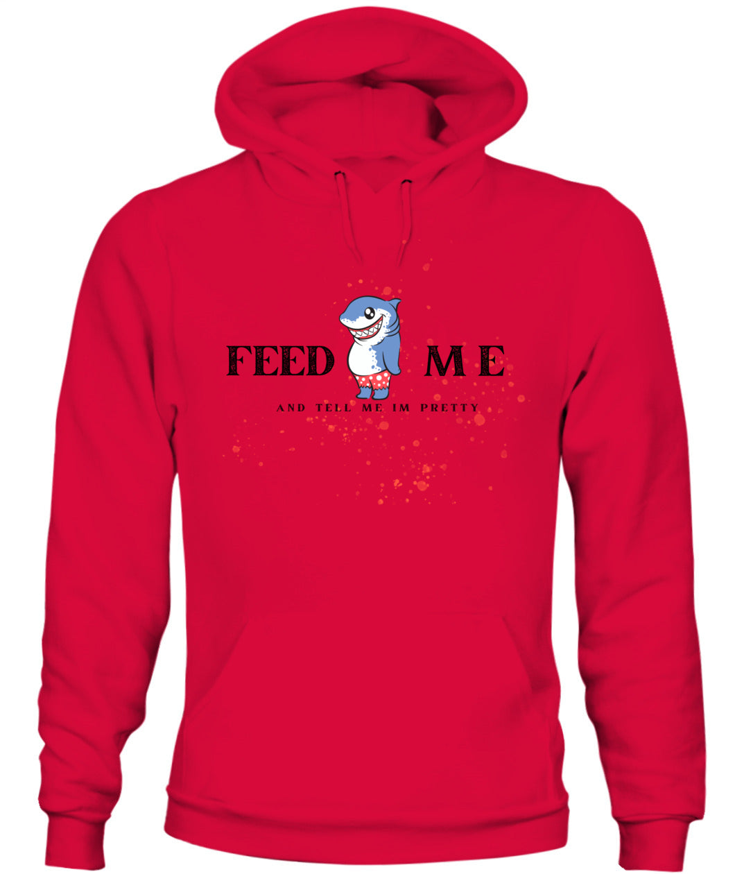 Feed Me and Tell Me I'm Pretty - Light Unisex Hoodie