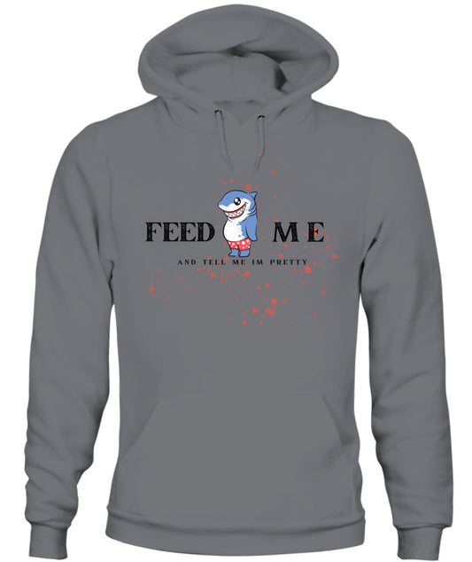 Feed Me and Tell Me I'm Pretty - Light Unisex Hoodie