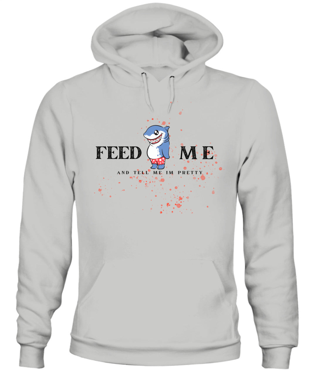 Feed Me and Tell Me I'm Pretty - Light Unisex Hoodie