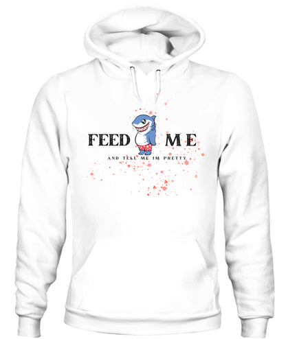 Feed Me and Tell Me I'm Pretty - Light Unisex Hoodie