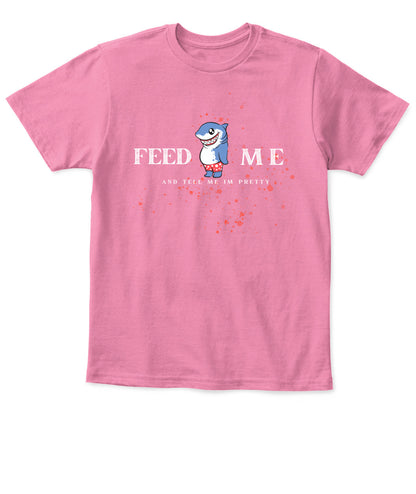 Feed Me and Tell Me I'm Pretty - Baby's T-Shirt