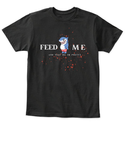 Feed Me and Tell Me I'm Pretty - Baby's T-Shirt