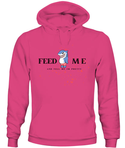 Feed Me and Tell Me I'm Pretty - Light Unisex Hoodie