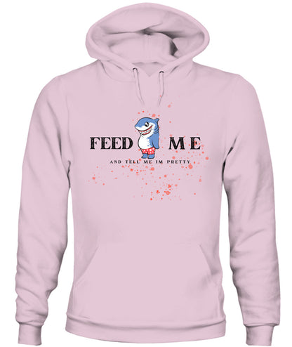 Feed Me and Tell Me I'm Pretty - Light Unisex Hoodie