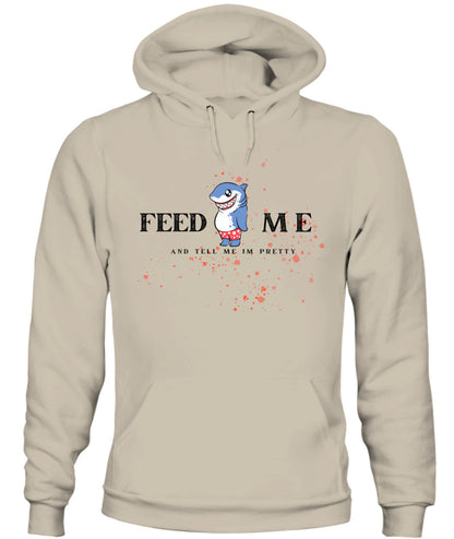 Feed Me and Tell Me I'm Pretty - Light Unisex Hoodie