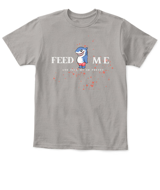 Feed Me and Tell Me I'm Pretty - Baby's T-Shirt
