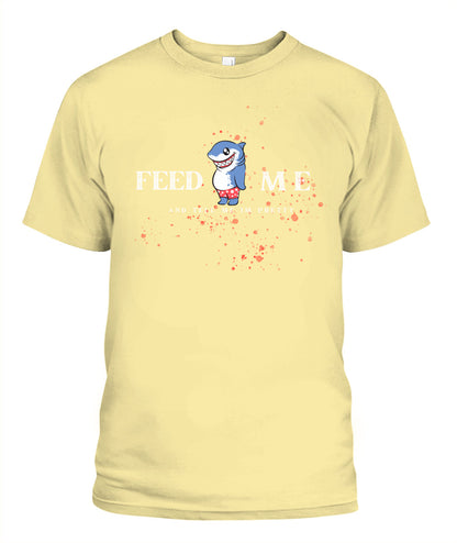 Feed Me and Tell Me I'm Pretty - Unisex T-Shirt