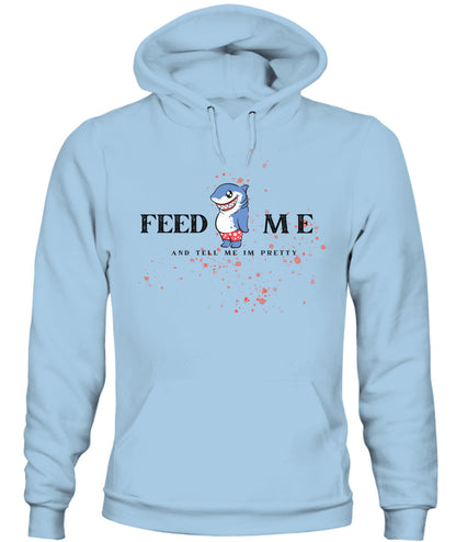 Feed Me and Tell Me I'm Pretty - Light Unisex Hoodie
